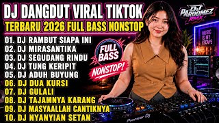 🔥 DJ DANGDUT VIRAL TIKTOK TERBARU 2026 FULL BASS NONSTOP | DJ RAMBUT SIAPA INI X DJ MIRASANTIKA