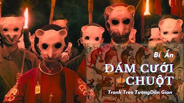 Đám Cưới Chuột- Câu Chuyện Bí Ẩn Sau Bức Tranh Dân Gian