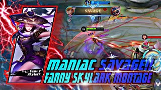 FANNY SKYLARK MONTAGE!! 💫 | THIS MONTAGE IS FULL OF MANIAC AND SAVAGE SCREAMS!! ✨ || MLBB