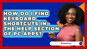 How Do I Find Keyboard Shortcuts In The Help Section Of PC Apps? - Be App Savvy