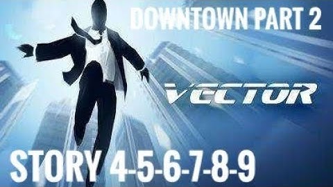 Vector Gameplay Walkthrough part 2: Downtown story 4-5-6-7-8-9 (Ios-Android)
