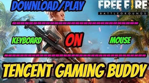 Download/Play Garena Free Fire on Tencent Gaming Buddy With Keyboard & Mouse (won