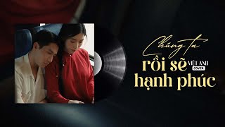 JACK - J97 | CHÚNG TA RỒI SẼ HẠNH PHÚC | VIỆT ANH COVER