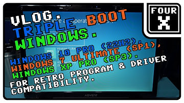 VLOG - Triple Boot Windows - Win 10 Pro, Win 7 Ultimate & Win XP Pro - Retro Driver Compatibility.