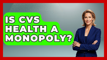 Is CVS Health A Monopoly? - All About Capitalism
