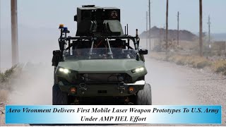 Aero Vironment Delivers First Mobile Laser Weapon Prototypes To U S  Army Under AMP HEL Effort