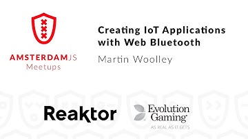 Creating IoT Applications with Web Bluetooth – Martin Woolley