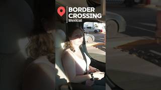 Mexicali Border Crossing: Full Interaction US to Mexico 🇲🇽