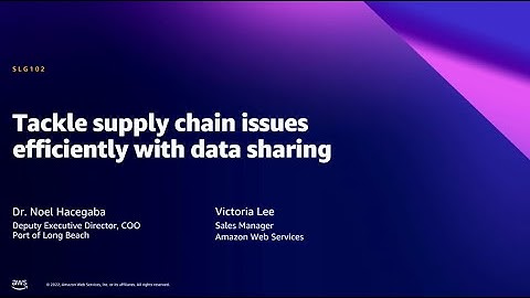 AWS Summit DC 2022 - Tackle supply chain issues efficiently with data sharing