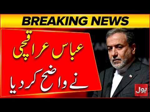 Abbas Araghchi Gives Clear Message | Major Development | Breaking News