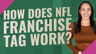 How does NFL franchise tag work?