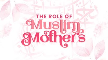 Live Webinar for Parents || The Role Of Muslim Mothers || Ustadh Abdulrahman Hassan