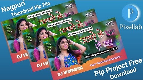 Nagpuri thumbnail plp file || Nagpuri song plp project 2024 || #plp file for pixellab