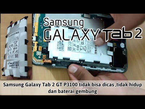Cara memperbaiki Samsung galaxy tab 2 GT P3100 mati total dan baterai gembung