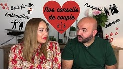 COMMENT FONCTIONNE NOTRE COUPLE ? NOS CONSEILS