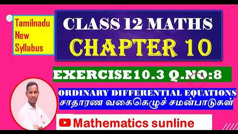 12th Maths lExercise 10.3|Q.no.8|Chapter 10|Ordinary Differential Equations-சா.வ.சமன்பாடுகள் -TM EM