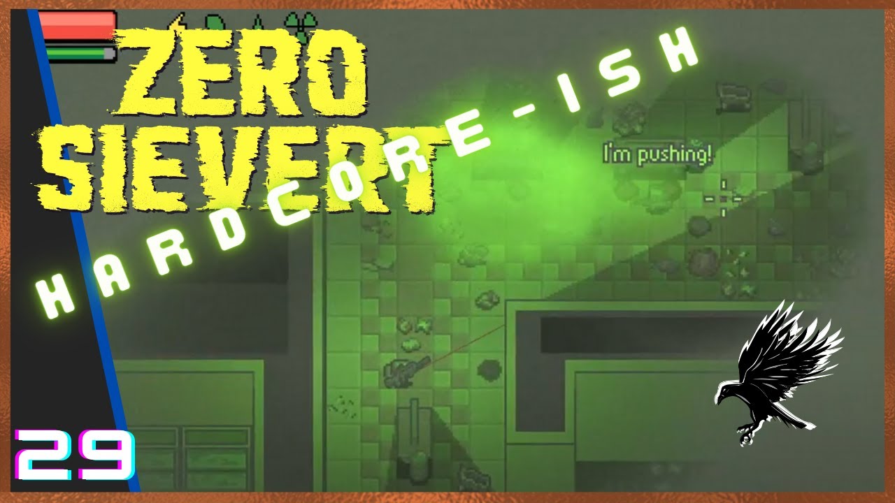 29: The Stylish one Hardcore-ish, we die, we scrap it, Zero Sievert - 2D Stalker/Tarkov