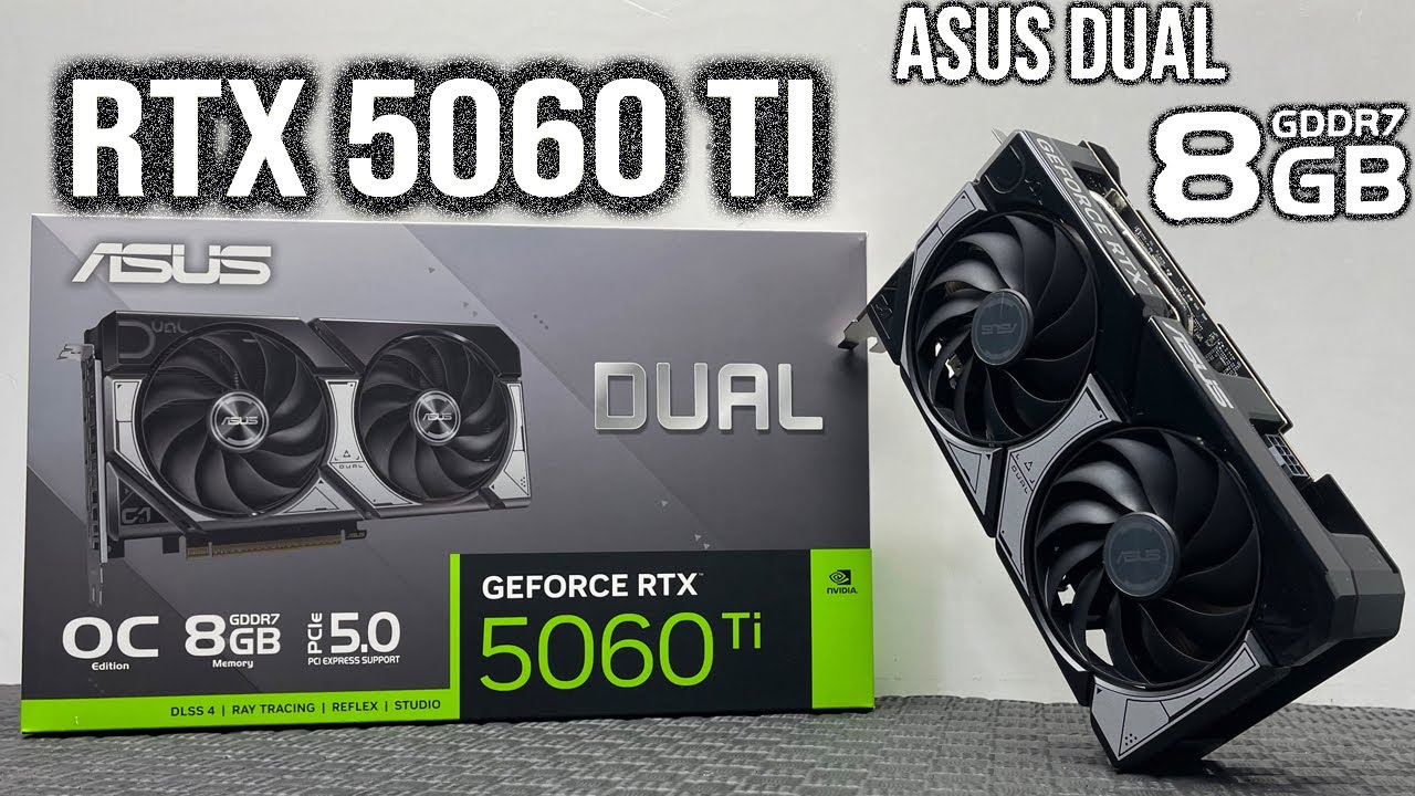 ASUS Dual GeForce RTX 5060 Ti 8GB GDDR7 OC Edition Unbox Install