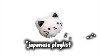 japanese playlist °`•| feel you like in Japan(　-∀・)