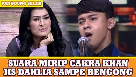 IIS DAHLIA KAGET !! SUARA PESERTA INI PERSIS CAKRA KHAN - PANGGUNG SELEB