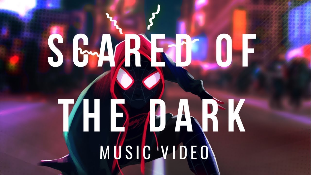 Spider Man Into The Spider Verse  Scared of the dark Lyrics
