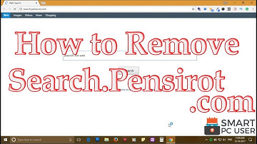 How to Remove Search.Pensirot.com from all Browsers (Chrome, Firefox, Edge, IE)