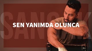 Video thumbnail of "Sancak - Sen Yanımda Olunca"