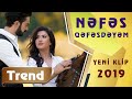 Nefes -Qefesdeyem (Yeni Klip 2019)