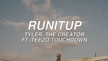 RUNITUP - tyler, the creator ft. teezo touchdown - lyrics