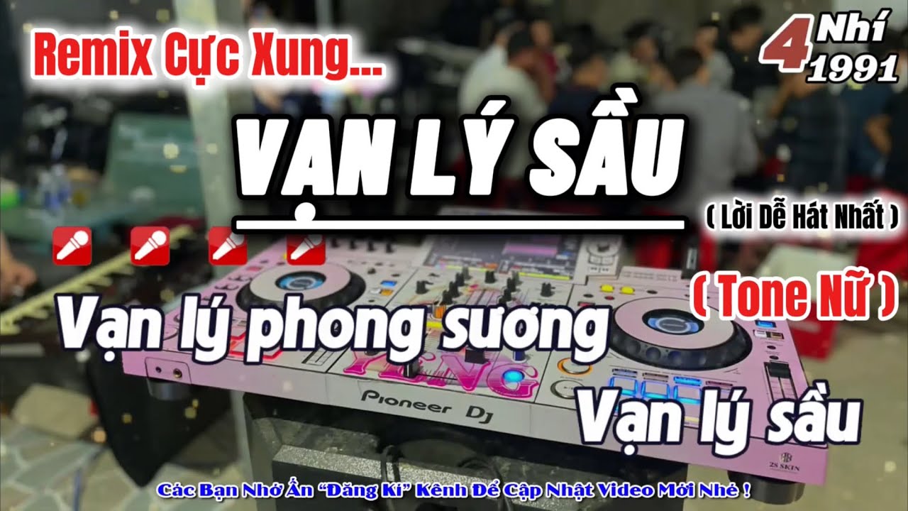 Karaoke Vạn Lý Sầu Remix Tone Nữ Dj Cực Xung !