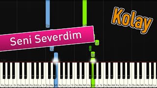 Seni Severdim | Kolay Piyano - Nasıl Çalınır