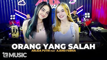 ARLIDA PUTRI FEAT. AJENG FEBRIA - ORANG YANG SALAH (Official Live Music Video)