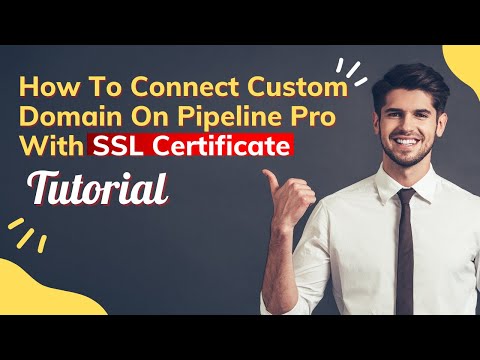 Step By Step: How To Connect Custom Domain On PipelinePro With SSL Certificate