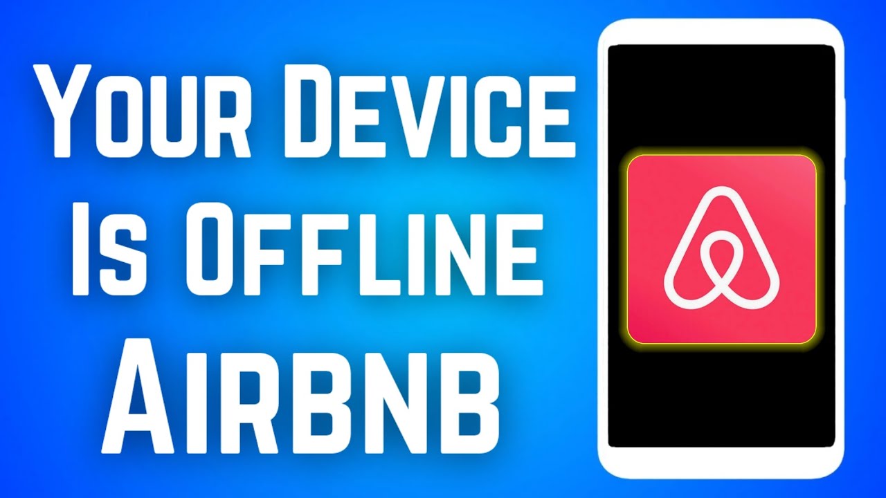 How to fix Your device is offline error on Airbnb app problem