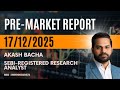 Pre-Market Report Today | 17 Dec 2025 | Global Cues, GIFT Nifty, FII DII, Rupee &amp; Silver Alert