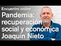 De la pandemia a la recuperación social y económica, con Joaquín Nieto