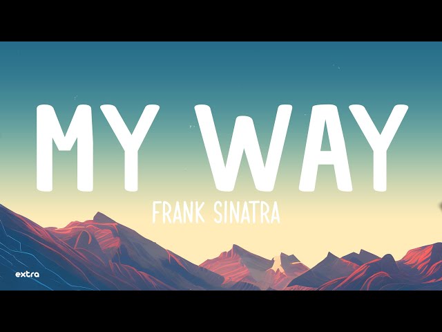 Frank Sinatra - My Way (Lyrics) class=