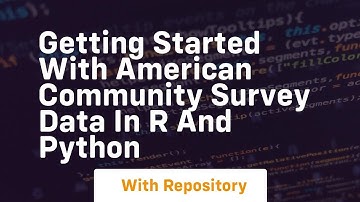 Getting started with american community survey data in r and python