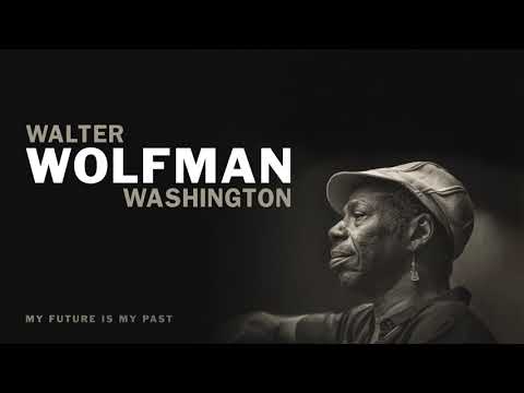 Walter Wolfman Washington - "Lost Mind" (Full Album Stream)