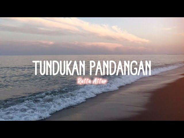 Tundukan Pandangan (lirik)- Raffa Affar | Tuhan tolong jaga hatinya | viral tiktok class=