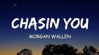 Morgan Wallen - Chasin You (Lyrics)