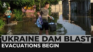 Ukraine war: Evacuations begin after Kakhovka dam blast