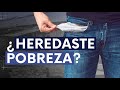 ¿Heredaste pobreza? Como cambiar tus creencias limitantes