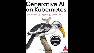 Generative AI on Kubernetes: Operationalizing Large Language Models