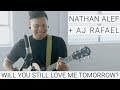 Will You Still Love Me Tomorrow - Nathan Alef and AJ Rafael