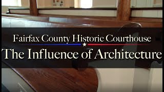 Fairfax County Historic Courthouse and the Influence of Architecture