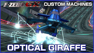 Optical Giraffe (F-Zero GX Custom Machines)