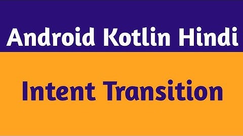 57.Intent Transition Animation Android |Kotlin Activity Transition |Android Kotlin Hindi |Kotlin