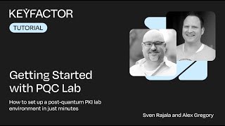 Getting Started with PQC Lab: How to set up a post-quantum PKI lab environment in just minutes