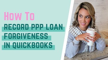 How to Record PPP Loan Forgiveness in Quickbooks